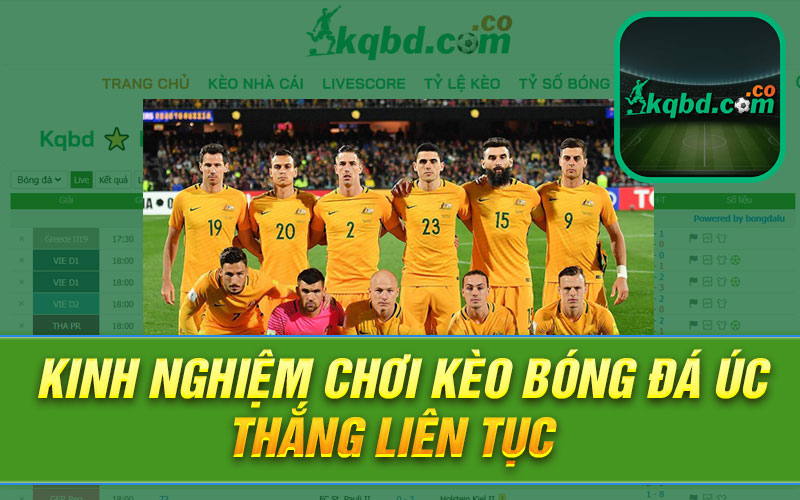 Kinh nghiệm chơi Kèo bóng đá Úc thắng liên tục 
