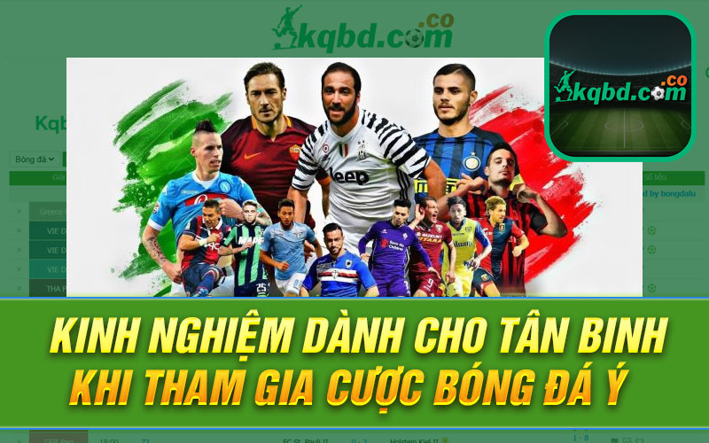 Kinh nghiệm dành cho tân binh khi tham gia cược bóng đá Ý