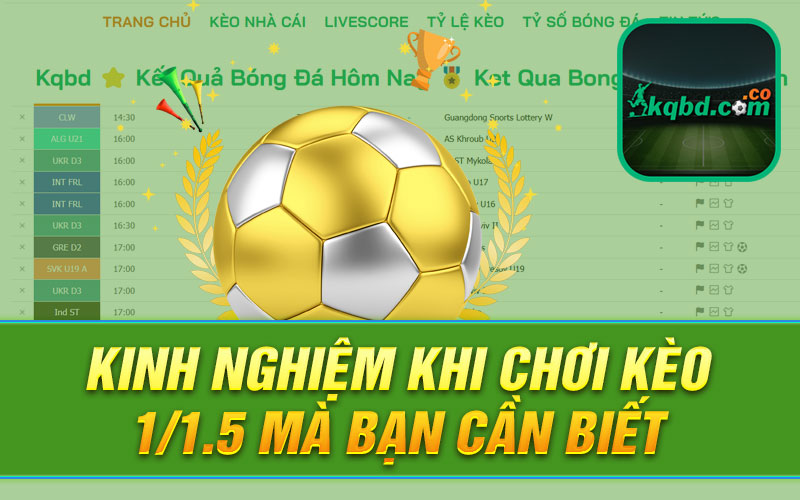 Kinh nghiệm khi chơi kèo 1/1.5 mà bạn cần biết