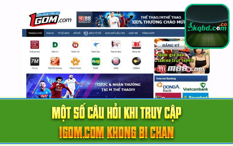 Một số câu hỏi khi truy cập 1gom.com khong bi chan 