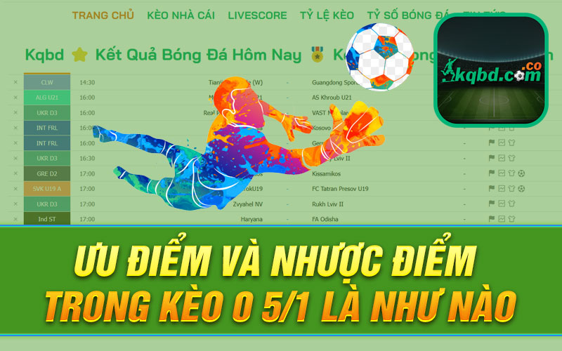 Ưu điểm và nhược điểm trong kèo 0 5/1 là như nào