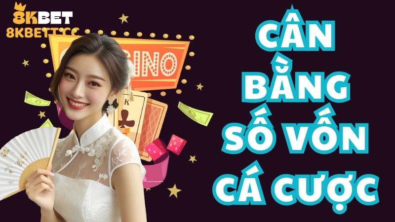 thủ thật cá cược 8kbet